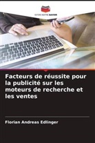 Florian Andreas Edlinger - Facteurs de réussite pour la publicité sur les moteurs de recherche et les ventes