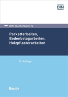 DIN e.V., DIN e V - Parkettarbeiten, Bodenbelagarbeiten, Holzpflasterarbeiten