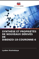 Lyubov Kozinskaya - SYNTHÈSE ET PROPRIÉTÉS DE NOUVEAUX DÉRIVÉS DE DIBENZO-18-COURONNE-6