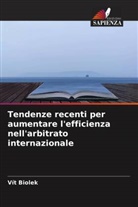 Vít Biolek - Tendenze recenti per aumentare l'efficienza nell'arbitrato internazionale