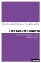 Lucas Federer, Max Gedig, Martin Göllnitz, Adrian Hänni, Daniel Rickenbacher, Th Schmutz... - Über Grenzen hinweg