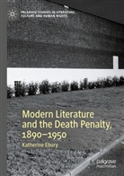 Katherine Ebury - Modern Literature and the Death Penalty, 1890-1950