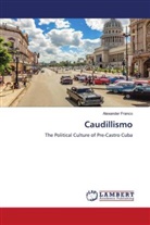 Alexander Franco - Caudillismo