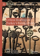 Birsen Erdo¿an, Birsen Erdogan, Fulya Hisarl¿o¿lu, Hisarlioglu, Fulya Hisarlioglu - Critical Readings of Turkey's Foreign Policy