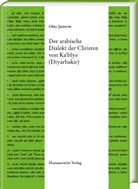 Otto Jastrow - Der arabische Dialekt der Christen von Kabiye (Diyarbakir)