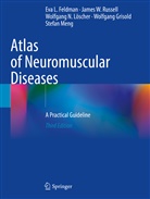 Eva L Feldman, Eva L. Feldman, Wolfgang Grisold, Wolfgang Löscher, Wolfgang N. Löscher, Stefan Meng... - Atlas of Neuromuscular Diseases
