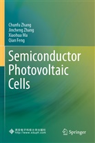 Qian Feng, Xiaohua Ma, Xiaohua et al Ma, Chunfu Zhang, Jincheng Zhang - Semiconductor Photovoltaic Cells