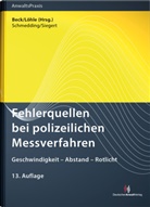 Klaus Schmedding, Filip Siegert, Wolf-Dieter Beck, Löhle, Ulrich Löhle - Fehlerquellen bei polizeilichen Messverfahren