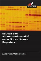 Anna Maria Wallensteiner - Educazione all'imprenditorialità nella Nuova Scuola Superiore