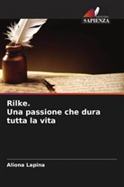 Aliona Lapina - Rilke. Una passione che dura tutta la vita