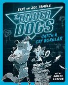 Shiloh Gordon, Jol Temple, Kate Temple - The Underdogs Catch a Cat Burglar