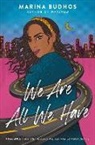 Marina Budhos, Budhos Marina - We Are All We Have