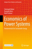 Wolf Fichtner, Dominik Möst, Christoph Weber - Economics of Power Systems