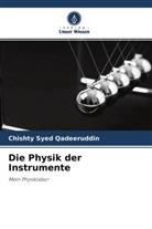 Chishty Syed Qadeeruddin - Die Physik der Instrumente