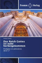 Andreas Pawlas - Das Reich Gottes ist nahe herbeigekommen