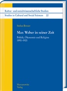 Stefan Breuer - Max Weber in seiner Zeit