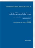 Daniel Müller, Wingender, Monika Wingender - Language Politics, Language Situations and Conflicts in Multilingual Societies