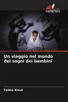 Tabita Klauk - Un viaggio nel mondo dei sogni dei bambini