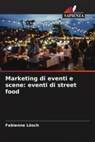Fabienne Lösch - Marketing di eventi e scene: eventi di street food