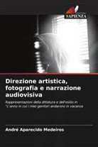 André Aparecido Medeiros - Direzione artistica, fotografia e narrazione audiovisiva