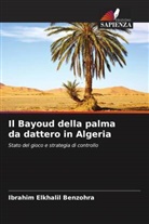 Ibrahim Elkhalil Benzohra - Il Bayoud della palma da dattero in Algeria