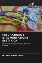 Arun Kumar Yadav, Dr. Arun Kumar Yadav - MISURAZIONE E STRUMENTAZIONE ELETTRICA