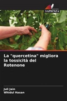 Whidul Hasan, Juli Jain - La "quercetina" migliora la tossicità del Rotenone