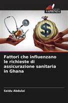 Seidu Abdulai - Fattori che influenzano le richieste di assicurazione sanitaria in Ghana