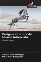 Alhayat Getu Temesgen, Ömer F¿rat Tursucular, Ömer Firat Tursucular - Design e struttura del tessuto intrecciato