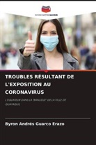 Byron Andrés Guarco Erazo - TROUBLES RÉSULTANT DE L'EXPOSITION AU CORONAVIRUS