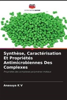Anasuya K V - Synthèse, Caractérisation Et Propriétés Antimicrobiennes Des Complexes