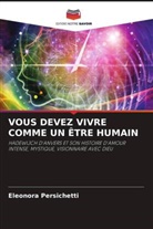 Eleonora Persichetti - VOUS DEVEZ VIVRE COMME UN ÊTRE HUMAIN