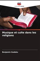 Benjamin Gudaku - Musique et culte dans les religions