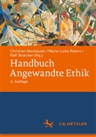 Neuhäuser, Christian Neuhäuser, Marie-Luise Raters, Ralf Stoecker - Handbuch Angewandte Ethik