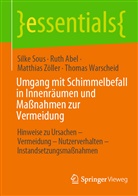 Ruth Abel, Silke Sous, Thomas Warscheid, Matthias Zöller, Matthias u a Zöller - Umgang mit Schimmelbefall in Innenräumen und Maßnahmen zur Vermeidung