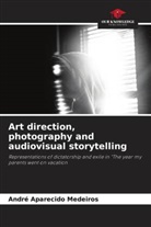 André Aparecido Medeiros - Art direction, photography and audiovisual storytelling