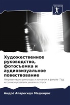 André Aparecido Medeiros - Hudozhestwennoe rukowodstwo, fotos#emka i audiowizual'noe powestwowanie