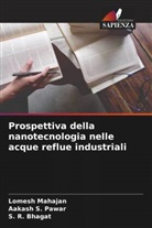 S. R. Bhagat, Lomesh Mahajan, Aakash S. Pawar - Prospettiva della nanotecnologia nelle acque reflue industriali