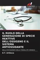 D. T. Artikova, D.T. Artikova - IL RUOLO DELLA GENERAZIONE DI SPECIE REATTIVE DELL'OSSIGENO E IL SISTEMA ANTIOSSIDANTE