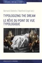 Bernard Dieterle, Engel, Manfred Engel - Typologizing the Dream. Le rêve du point de vue typologique