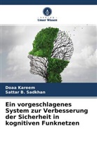 Sattar B Sadkhan, Sattar B. Sadkhan, Doaa Kareem - Ein vorgeschlagenes System zur Verbesserung der Sicherheit in kognitiven Funknetzen