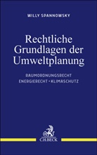 Willy Spannowsky - Rechtliche Grundlagen der Umweltplanung