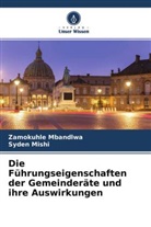 Zamokuhle Mbandlwa, Syden Mishi - Die Führungseigenschaften der Gemeinderäte und ihre Auswirkungen
