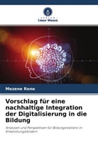 Mezene Rene - Vorschlag für eine nachhaltige Integration der Digitalisierung in die Bildung