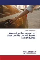 Gerald Usudie Baraza - Assessing the Impact of Uber on the United States Taxi Industry