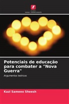 Kazi Sameeo Sheesh - Potenciais de educação para combater a "Nova Guerra"