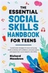Richard Meadows - The Essential Social Skills Handbook for Teens