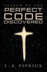 L. A. Espriux, L. A. Espriux, Tbd - Search of the Perfect Code Discovered