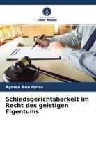 Aymen BEN IDRISS - Schiedsgerichtsbarkeit im Recht des geistigen Eigentums