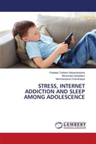Muninarayana Chandrappa, Pradeep Tarikere Satyanarayana, Bhoomika Venkatesh - STRESS, INTERNET ADDICTION AND SLEEP AMONG ADOLESCENCE